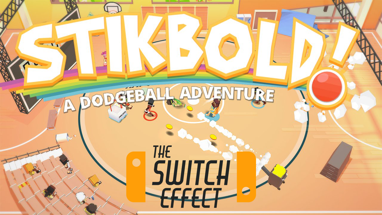 Review] Stikbold! A Dodgeball Adventure Deluxe Nintendo Switch - The Switch Effect